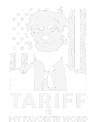 Tariff Is My Favorite Word Trump Funny Saying T-Shirt