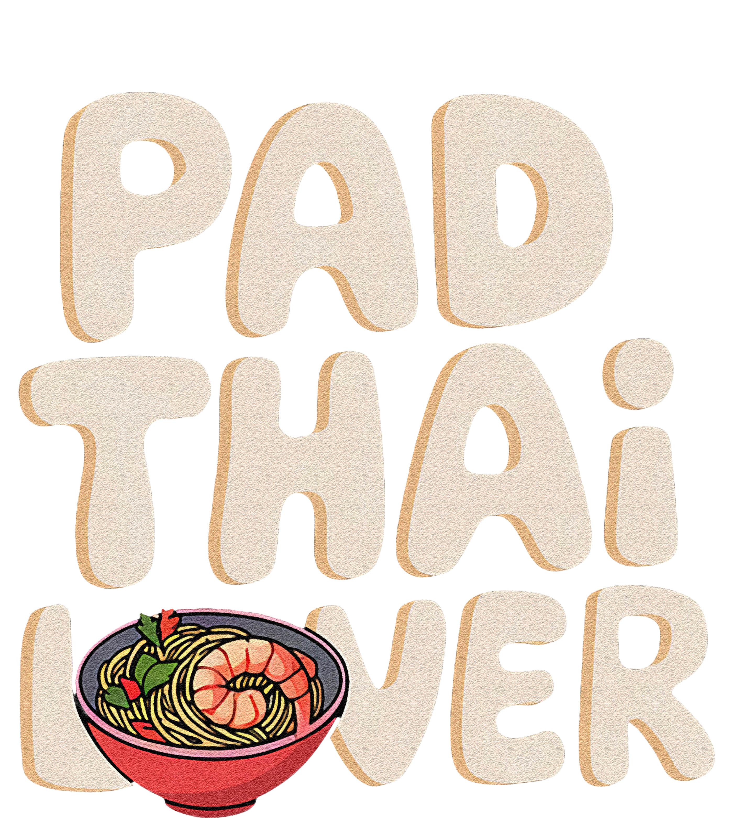 Pad Thai Lover Funny Humor Food Text Joke Loves Pad Thai Tank Top