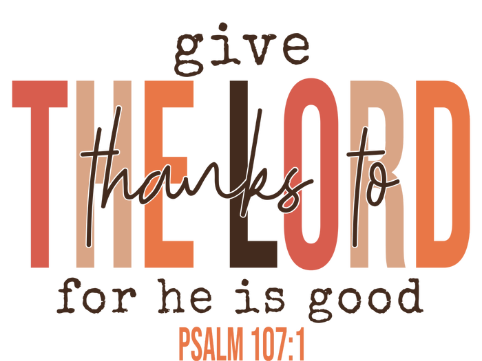 Give Thanks To The Lord For He Is Good Thanksgiving Christian Cooling Performance Crew T-Shirt