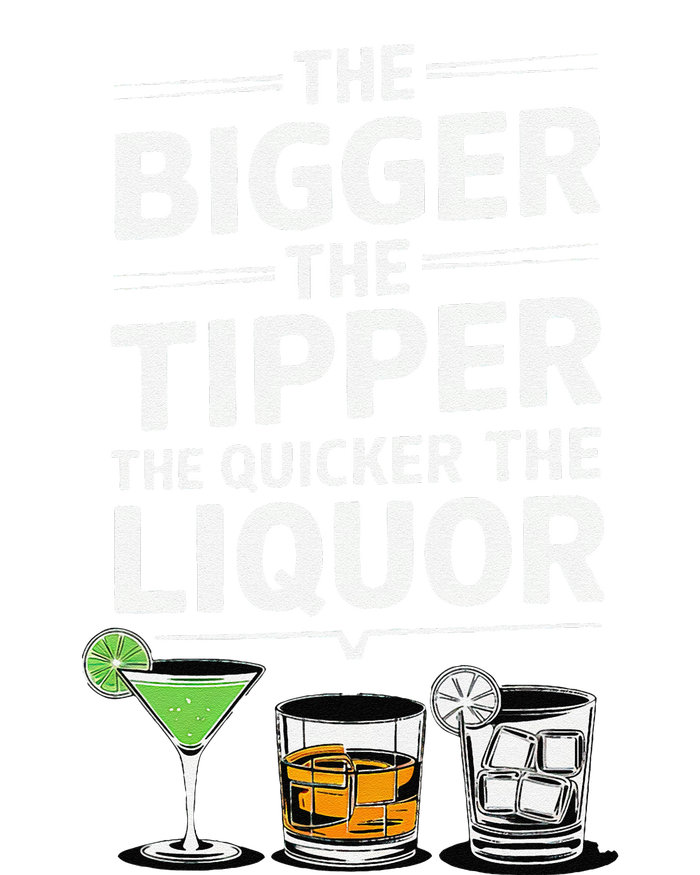 The Bigger The Tipper The Quicker The Liquor Bartender Mixer T-Shirt