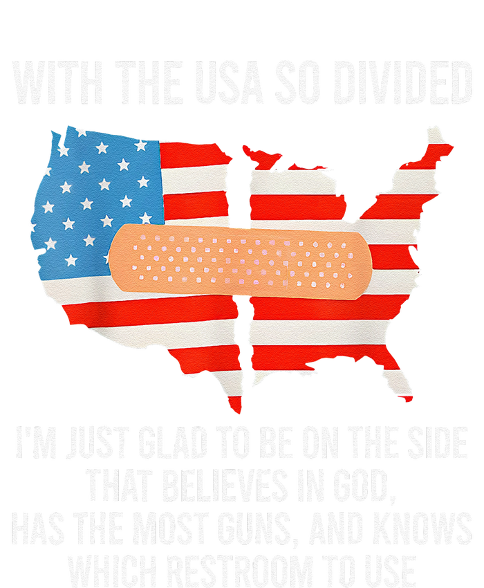 Usa Divided IM Just Glad To Be On The Side Believes In God T-Shirt