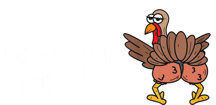 Who Wants Twerky Funny Thanksgiving Premium T-Shirt