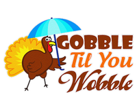 Gobble Til You Wobble Funny Thanksgiving Womens Funnel Neck Pullover Hood