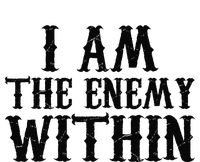 Funny Trump Quote I Am The Enemy Within Cool Trump T-Shirt