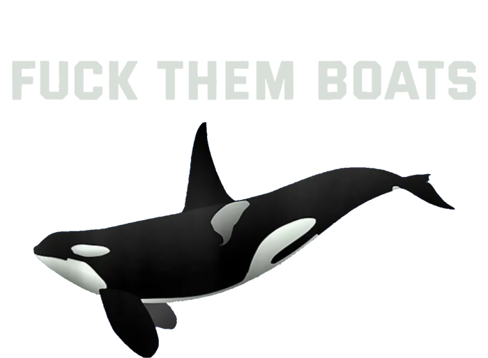 Orca Killer Whale Fuck Them Boats Funny Boat Whale PosiCharge Competitor Tank