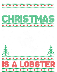 All I Want For Xmas Is A Lobster Ugly Christmas Gift T-Shirt