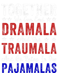 Together We Can End The Dramala And Traumala Pajama Funny Sweatshirt