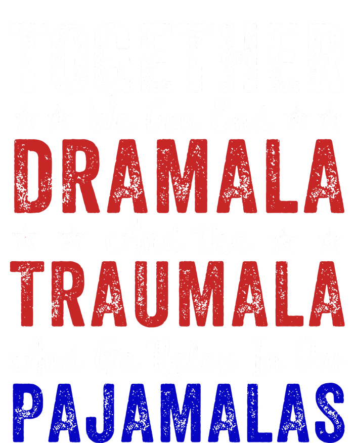 Together We Can End The Dramala And Traumala Pajama Funny Sweatshirt