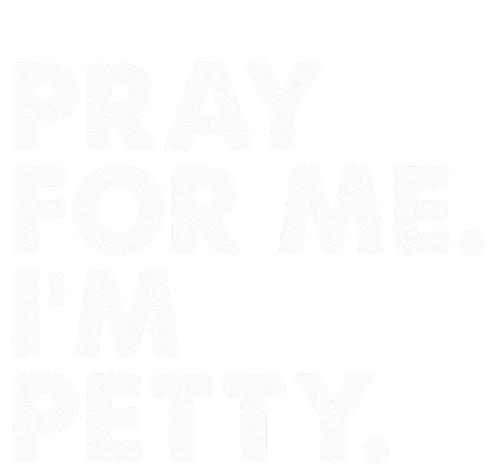 Pray For Me Im P.E.T.T.Y Funny Saying Coaster