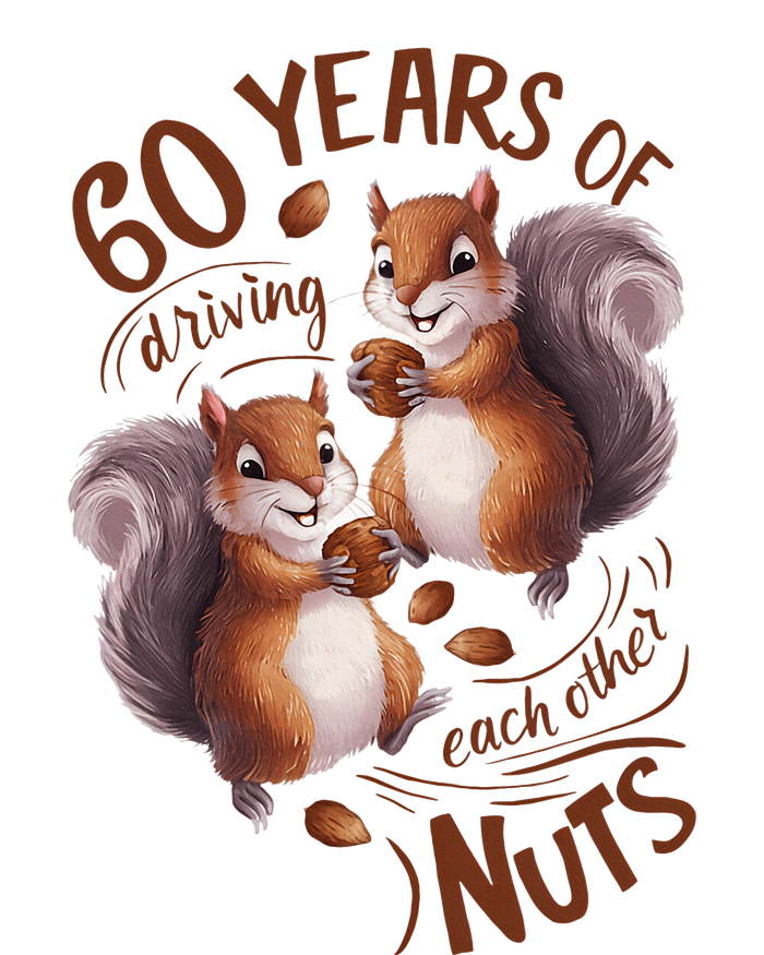 60th Wedding Anniversary Driving Each Other Nuts 60 Years T-Shirt