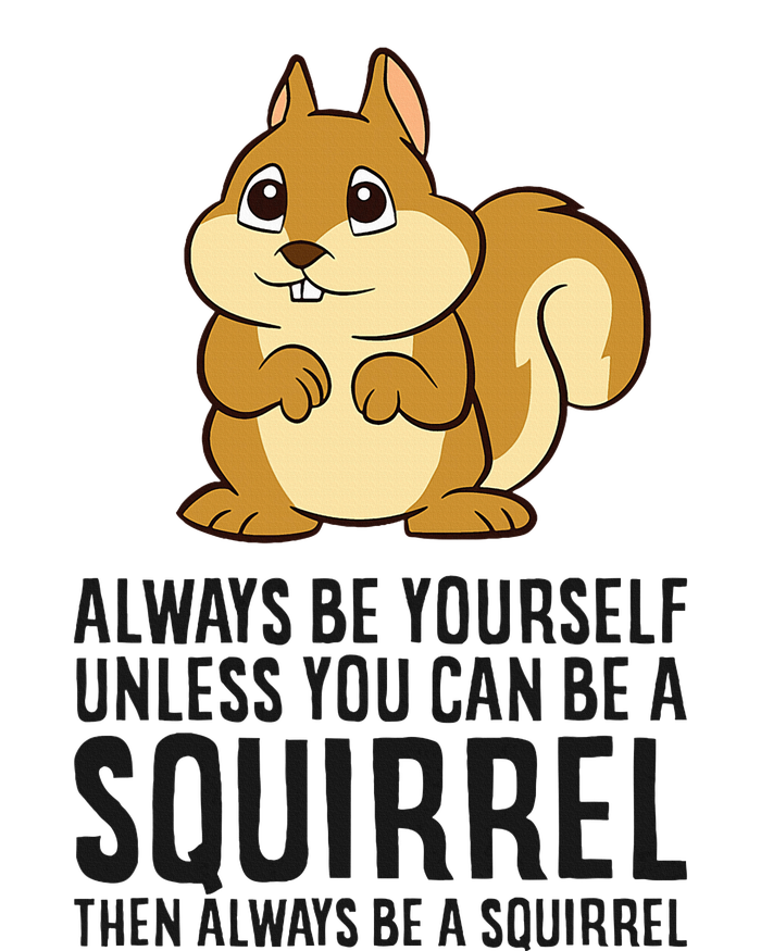 Always Be Yourself Unless You Can Be A Squirrel Cooling Performance Long Sleeve Crew