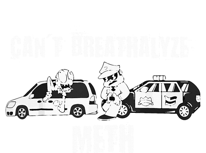 Funny CanT Breathalyze Meth Humor Quote Saying Full Zip Hoodie