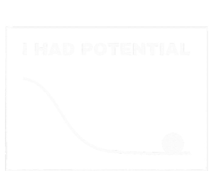 I Had Potential Funny Graph Line T-Shirt