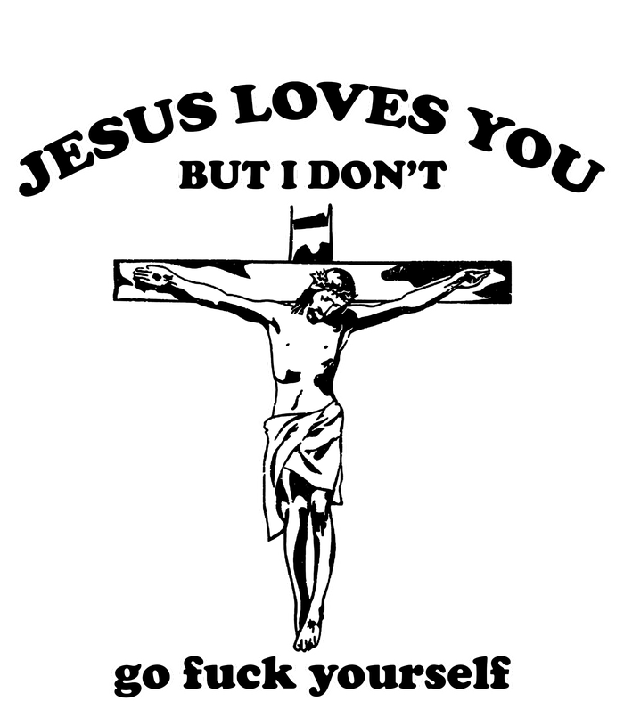 Jesus Loves You But I Don’T Go Fuck Yourself Toddler Sweatshirt