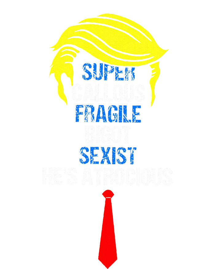 Super Callous Fragile Bigot Sexist HeS Atrocious Premium T-Shirt