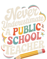 Never Underestimate A Public School Teacher Public Education T-Shirt