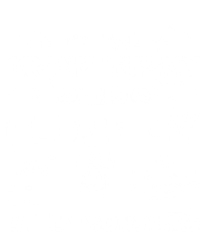 IM The Grand Mummy And I Love My Monsters Grandma Gift Idea Gift T-Shirt