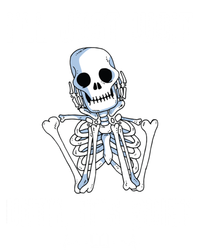 ILl Just Wait Until ItS Quiet Halloween Skeleton Teacher Cute Gift T-Shirt