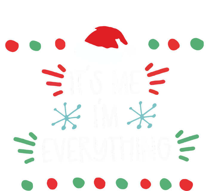 ItS Me IM Everything T-Shirt