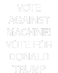 Vote Against Machine Trump 2024 T-Shirt