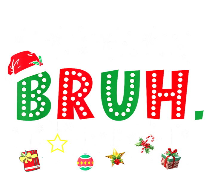 Funny Meme Bruh Christmas Saying Bro Greeting Xmas Gift T-Shirt