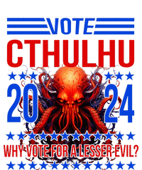 Cthulhu For President 2024 Why Vote For A Lesser Evil T-Shirt