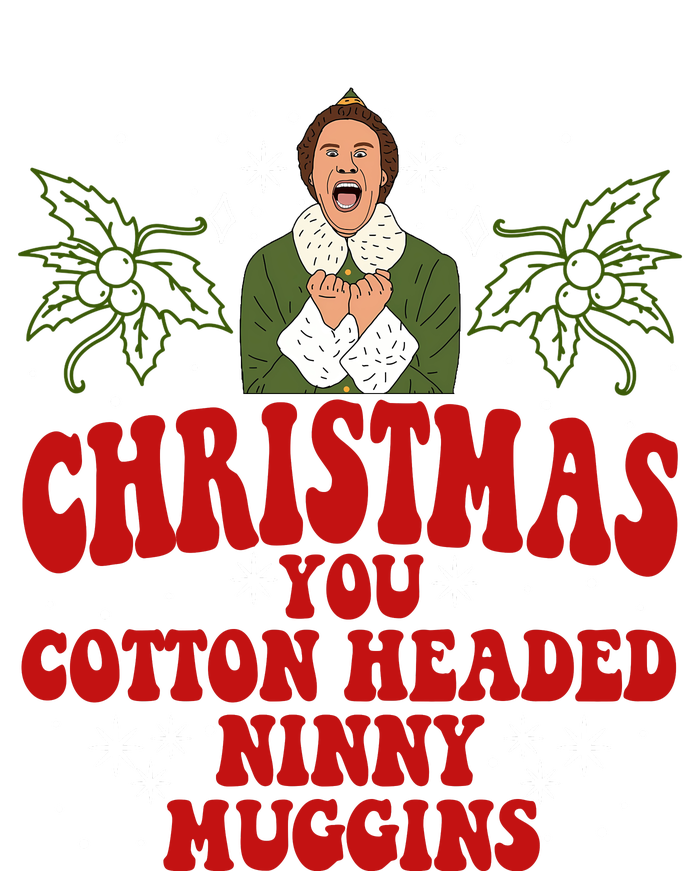 Merry Christmas You Cotton Headed Ninny Muggins Buddy Christmas Movie T-Shirt