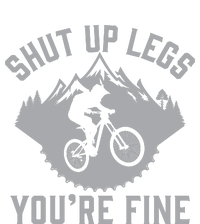 Shut Up Legs You’Re Fine Funny Gift Idea Mountain Bike High Crown Mesh Back Trucker Hat