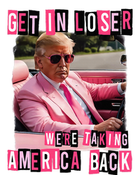 Get In Loser We Are Taking America Back Trump 2024 Toddler Hoodie