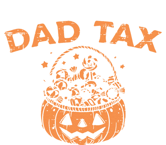 Dad Tax Funny Pumpkin Candy Halloween Father Gift T-Shirt