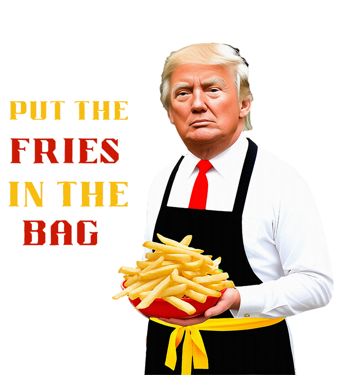 Funny Trump Fast Food Put The Fries In The Bag 2024 T-Shirt