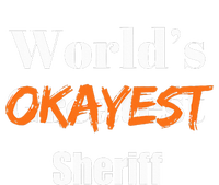 World Okayest Sheriff Sheriffs Sarcasm Sarcastic Humor Women's T-Shirt