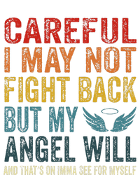 Careful I May Not Fight Back But My Angel Will Funny Quote Legacy Cool Fit Booney Bucket Hat