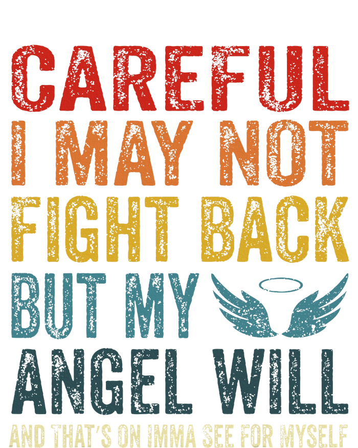 Careful I May Not Fight Back But My Angel Will Funny Quote Legacy Cool Fit Booney Bucket Hat