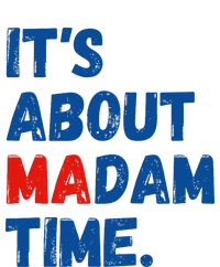 ItS About Madam Time 2024 Presidential Election Democrat T-Shirt