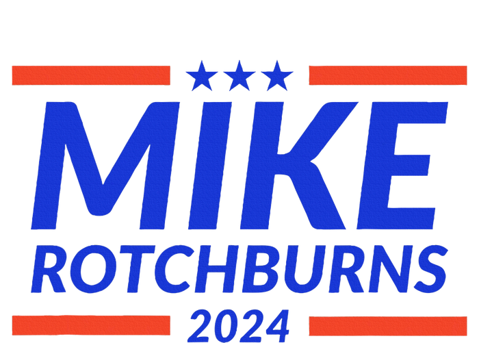 Mike Rotchburns 2024 Funny Gag Gift T-Shirt