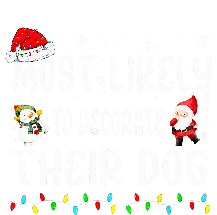 Most Likely To Decorate Their Dog Christmas Matching Family Womens Funnel Neck Pullover Hood