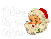 Nothing For You Whore Funny Santa Claus Christmas T-Shirt