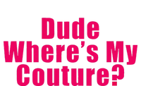 Dude WhereS My Couture Sarcastic Funny Saying Womens Cotton Relaxed Long Sleeve T-Shirt