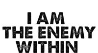 I Am The Enemy Within Kamala Harris Vs Trump T-Shirt