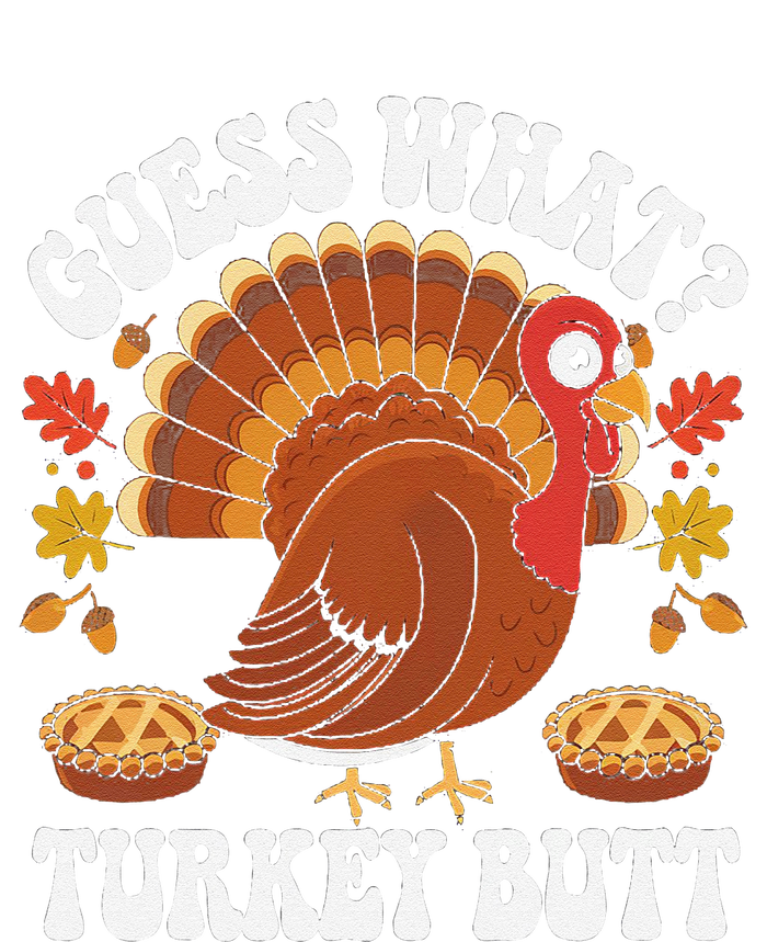 Funny Thanksgiving Guess What Turkey Butt T-Shirt