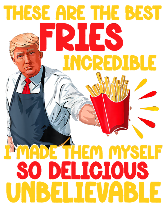 These Are The Best Fries Incredible So Delicious Trump Ladies Essential Tank