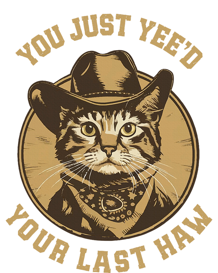 You Just YeeD Your Last Haw Western Cat Cowboy Women's T-Shirt