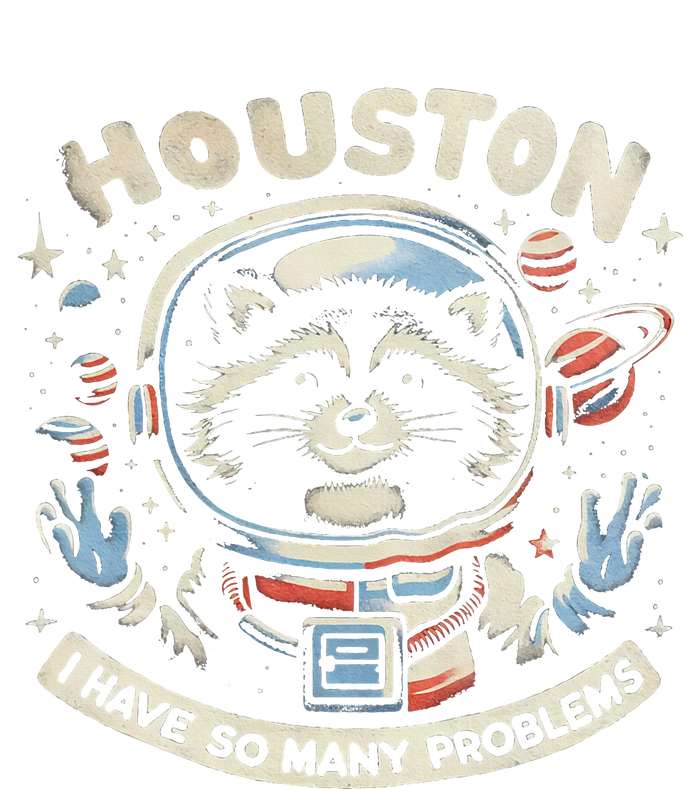 Houston I Have So Many Problems T-Shirt