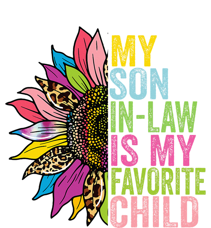 My Son In Law Is My Favorite Child Sunflower Womens Funnel Neck Pullover Hood