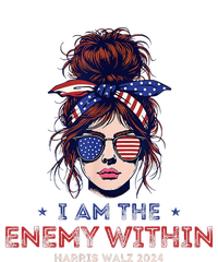 I Am The Enemy Within Harris Walz 2024 Mesy Bun Women's T-Shirt