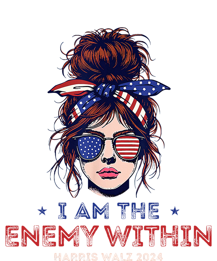 I Am The Enemy Within Harris Walz 2024 Mesy Bun Women's T-Shirt