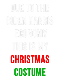 Due To The Biden Harris Economy This Is My Christmas Costume Poster