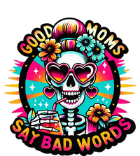 Good Moms Say Bad Words Cool Adult ChromaSoft Performance T-Shirt