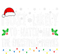 Most Likely Watch All The Christmas Movies Matching Xmas T-Shirt